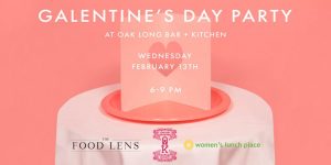 Galentine's Day Party @ OAK Long Bar + Kitchen @ OAK Long Bar + Kitchen